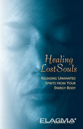 Healing Lost Souls 1 Уильям Дж. Болдуин. Книга в электронном виде