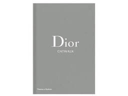 Книга о коллекциях Диор Dior Catwalk: The Complete Collections. Alexander Fury история. ..