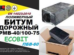 PMB 40/100-75 (PBV-60) Ecobit Полімерно-бітумні в'яжучі EN 14023:2010